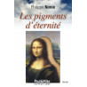 Les pigments d'éternité